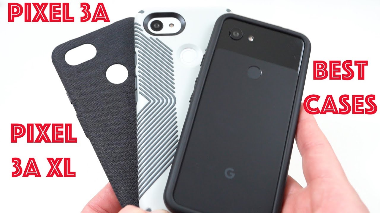 Pixel 3a and Pixel 3a XL: Best Cases!