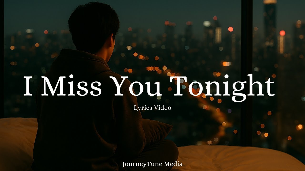 I Miss You Tonight | A Song for Long-Distance Love & Memories (Official Lyric Video)