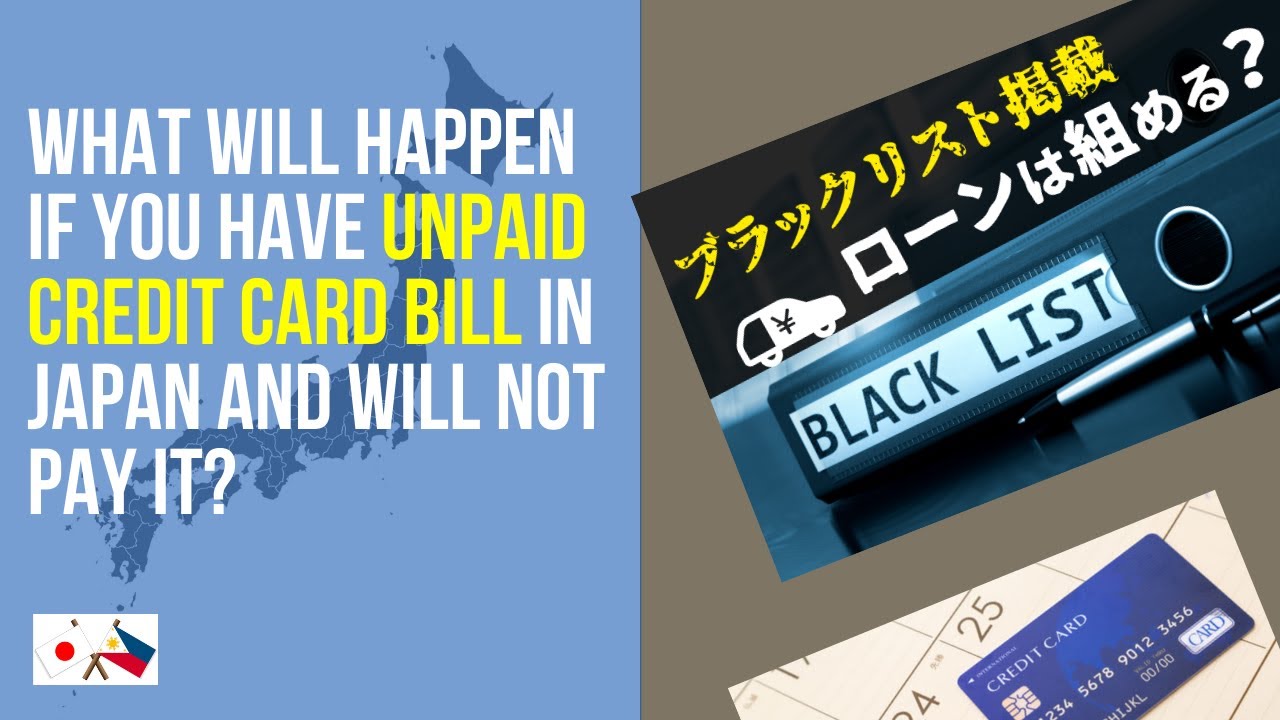 What will happen if you have unpaid Credit Card billing in Japan?