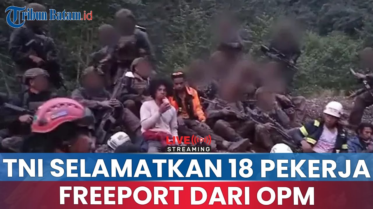🔵Operasi Senyap TNI Selamatkan 18 Pekerja Freeport dari OPM KKB Papua