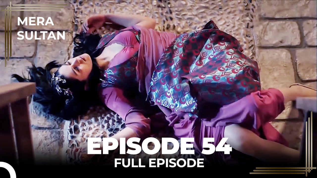 Mera Sultan - Episode 54 (Urdu Dubbed)