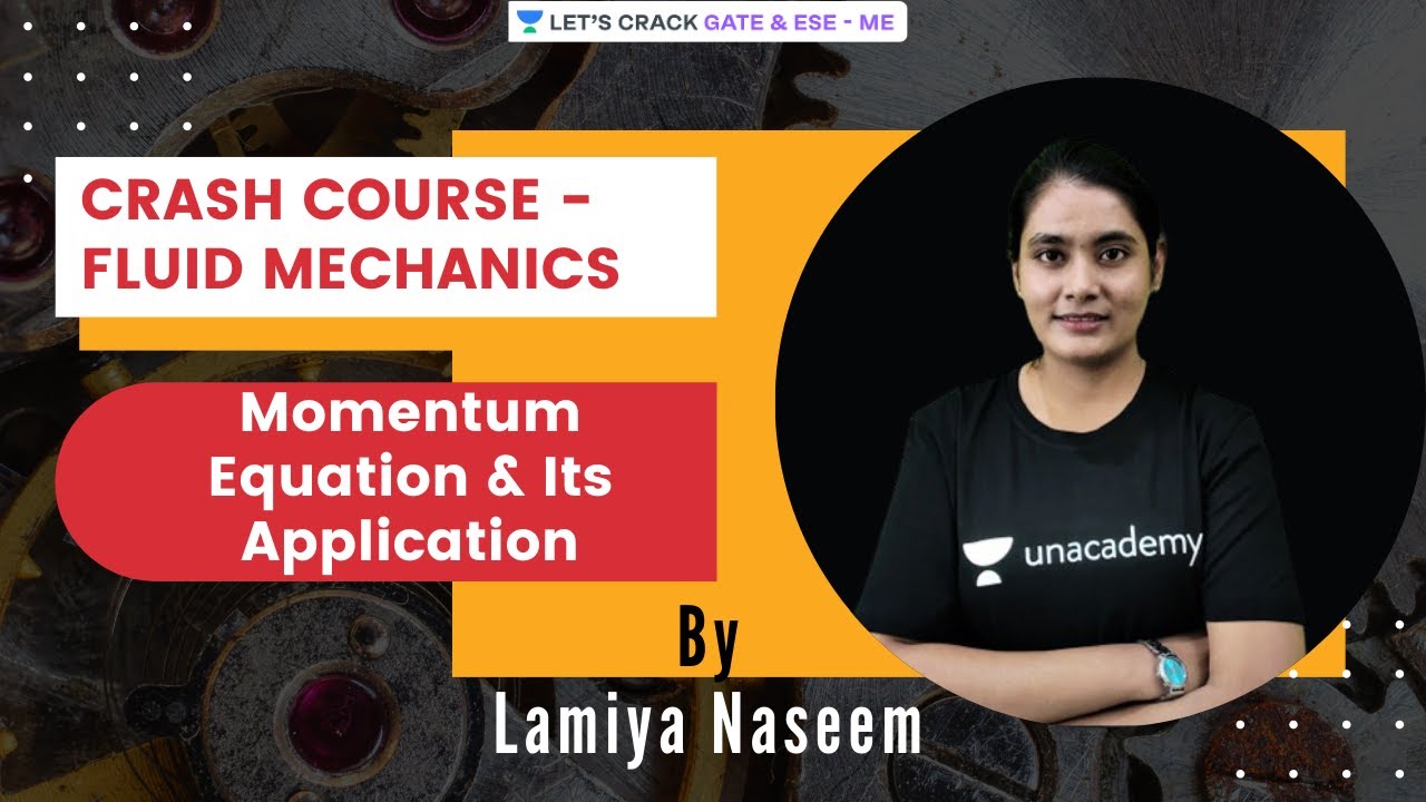 Momentum Equation & Its Application | Fluid Mechanics | GATE & ESE 2021 | Lamiya Naseem