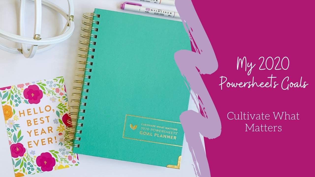 My 2020 Goals // Cultivate What Matters Powersheets