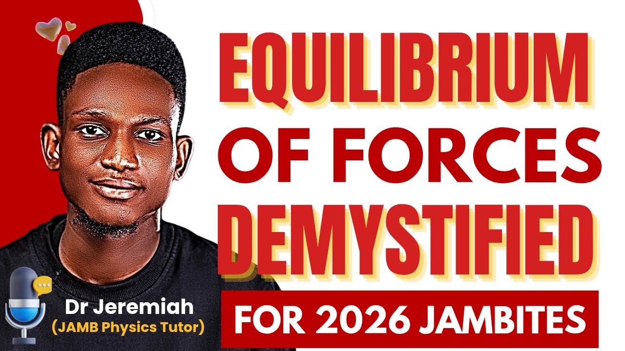 EQUILIBRIUM OF FORCES + PAST QUESTIONS DISMANTLED|| 2026 JAMB PHYSICS SECRETS