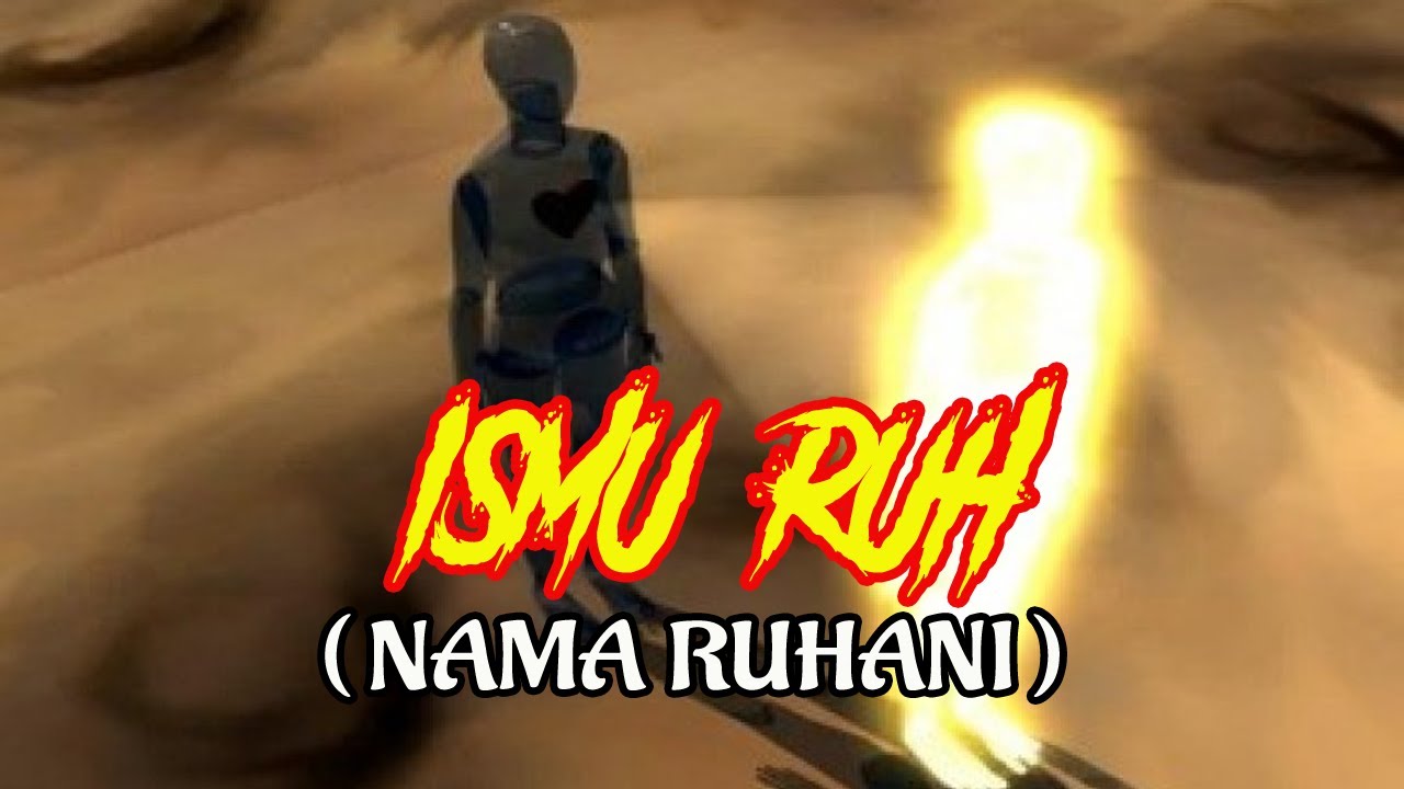 ISMU RUH  ( NAMA RUHANI )