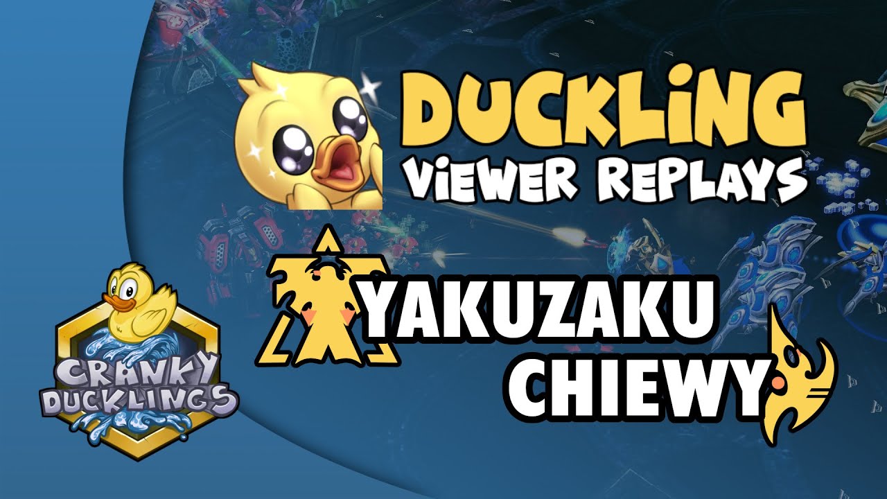 Yakuzaku vs Chiewy - TvP | Duckling Viewer Replays #108 casted by Light_VIP & Yakuzaku!