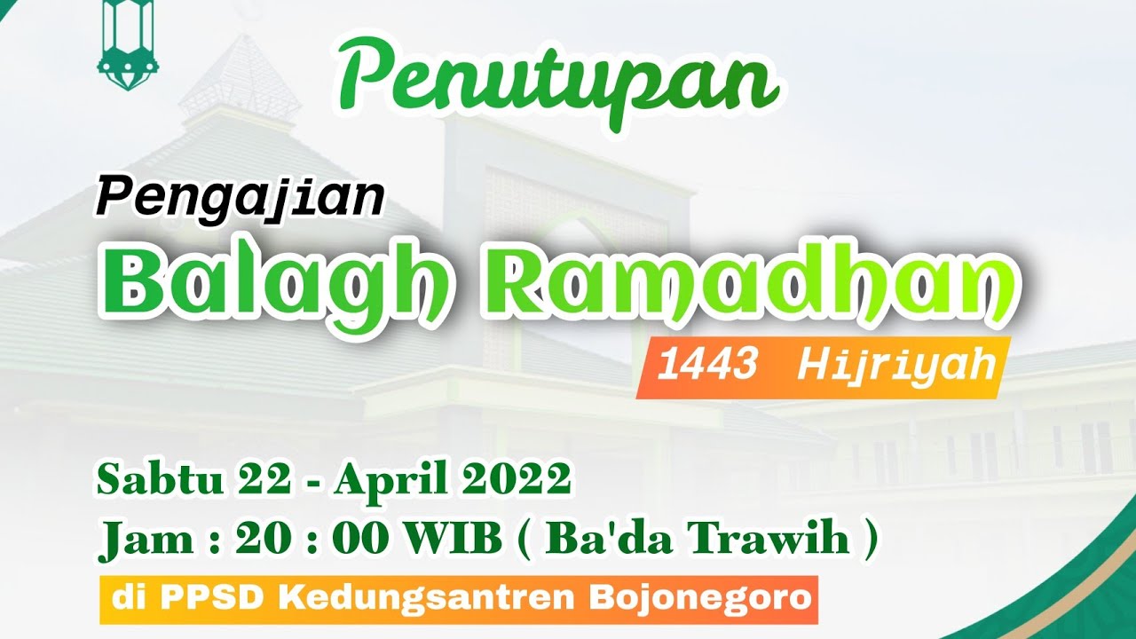 Penutupan Pengajian Balagh Ramadhan 1443 H / 2022 M