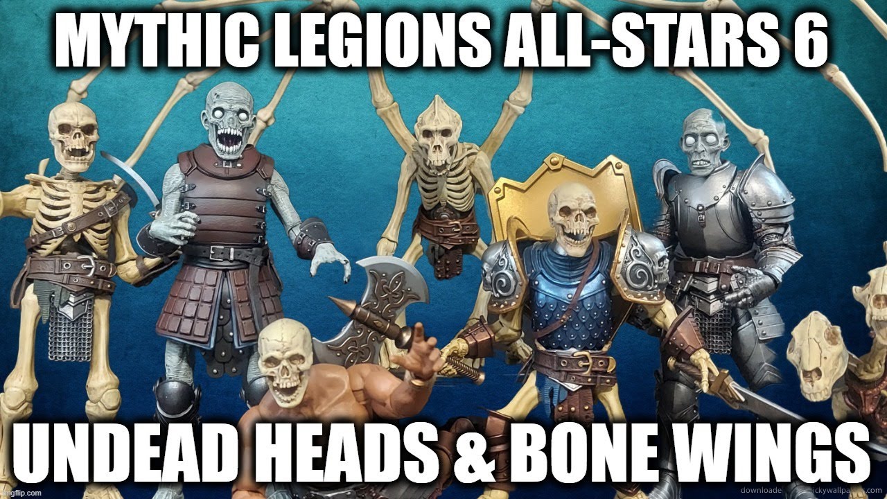 Mythic Legions All Stars 6 UNDEAD HEADS PACK & BONE WINGS Review