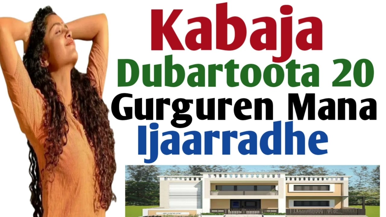 Kabaja Dubartoota 20 Gurgureen Mana Ijaarradhe