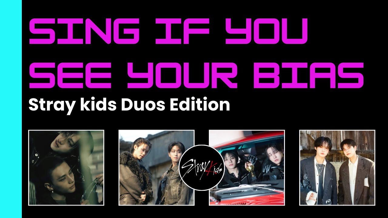 Sing If You See Your Bias | Stray Kids Duos - Escape, Truman, Burnin' tires & Cinema