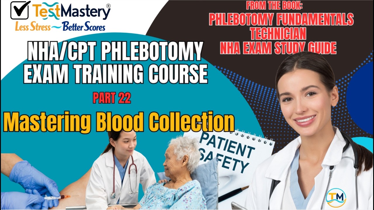 Part 22: Mastering Blood Collection