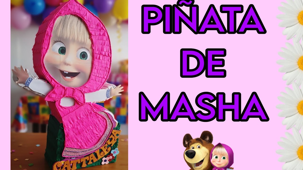 COMO HACER UNA PIÑATA DE MASHA 
