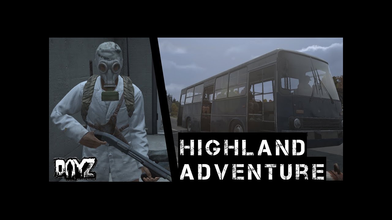 HIGHLAND ADVENTURE - DayZ