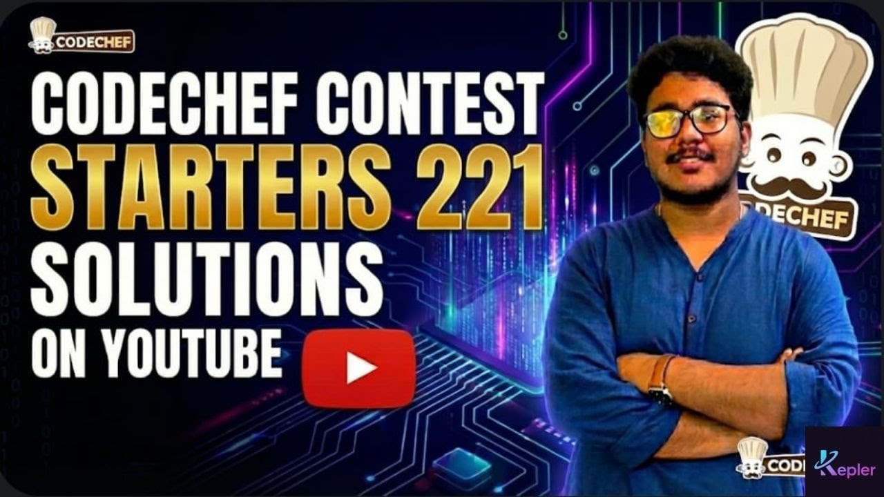 CODECHEF RECENT  CONTEST SOLUTIONS - STARTERS 221 by SATTWIK BISWAS | KEPLER CODES | CP | DSA