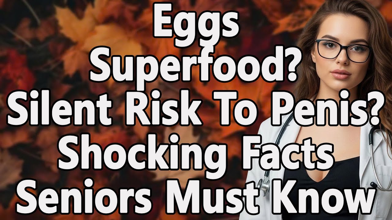 Eggs After 60: Safe Superfood or Silent Risk for Your Vitality and Performance? Advice For Elderly