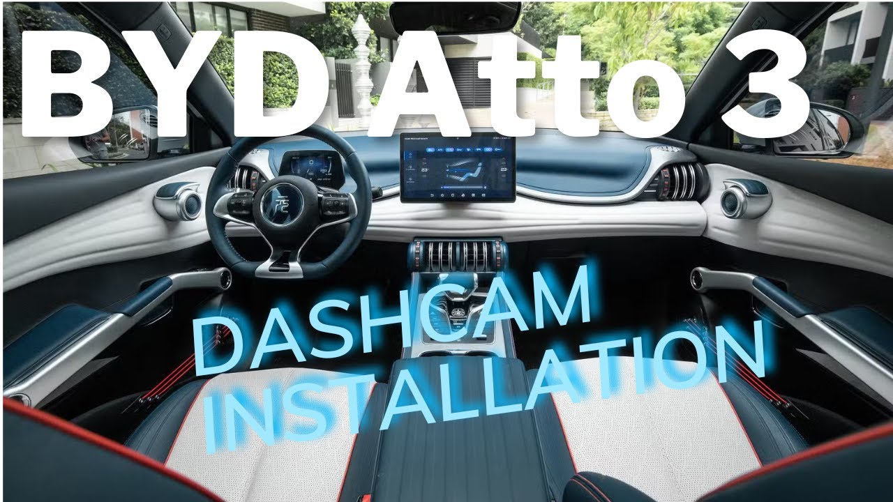 BYD Atto 3 Dashcam Installation