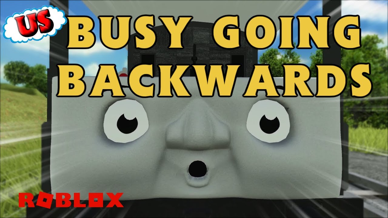 Thomas and friends  S5 Busy Going Backwards【US】 (Remake by ROBLOX)