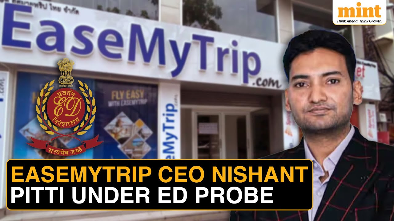 Mahadev Betting App Scam: EaseMyTrip CEO Nishant Pitti Under Enforcement Directorate Scanner