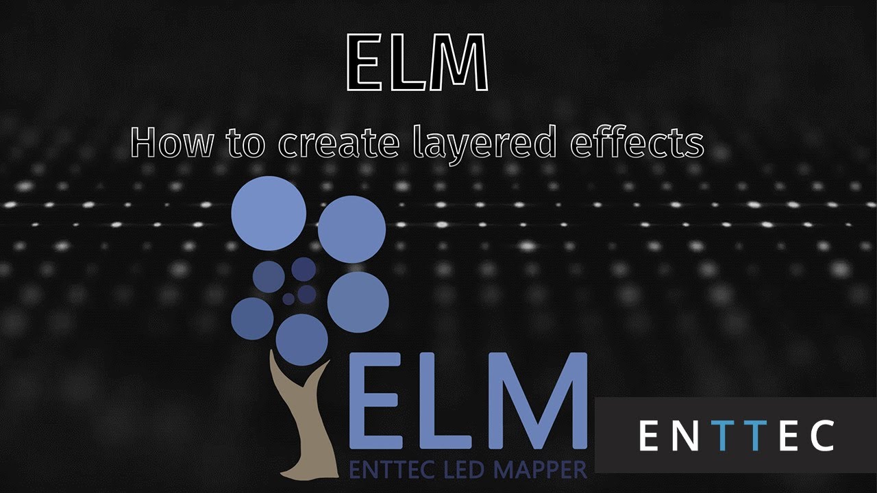ENTTEC Tech Tips: ELM Merge Mode and creating layered effects in ELM