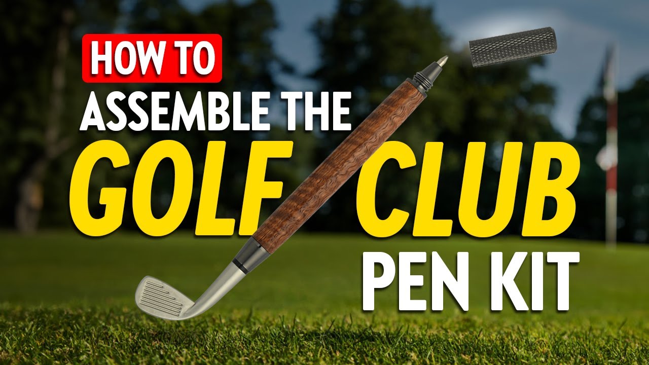 Golf Club Pen Kit Assembly Instructions from Penn State Industries