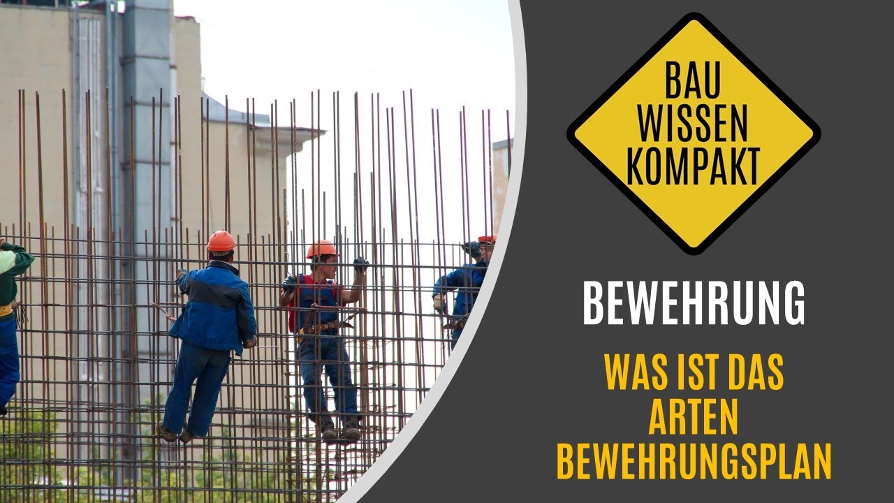 Bewehrung / Stabstahl - Was ist das / Arten / Bewehrungsplan - KOMPAKT ERKLÄRT