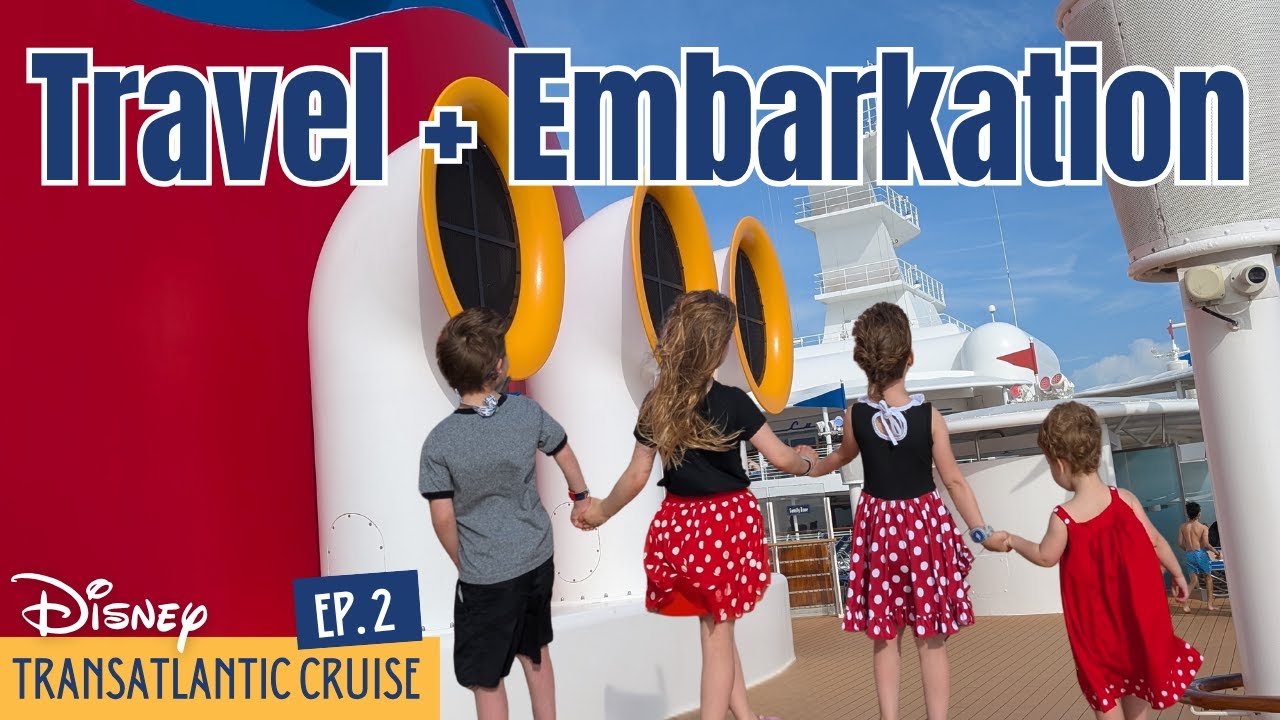 Come with us on our Disney Transatlantic Cruise- Travel and Embarkation Day!