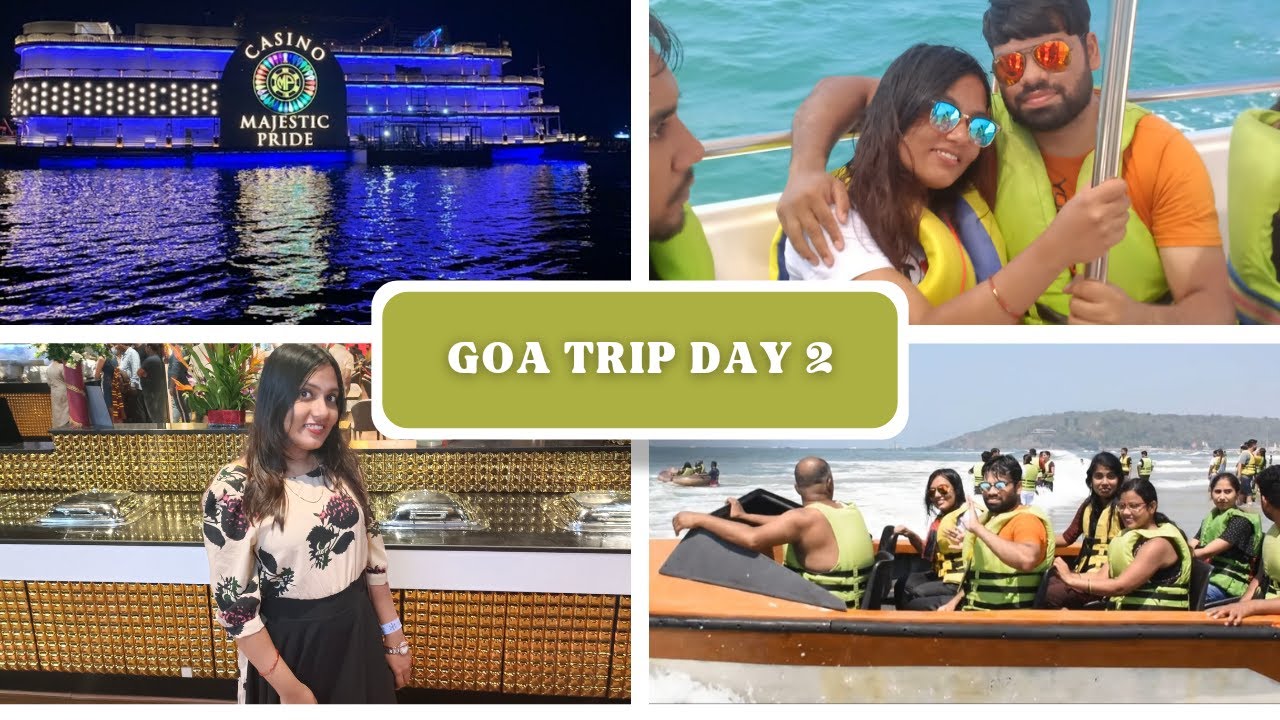 Goa Trip Day 2 | Odia vlog | Goa Water Activity |  Goa Casino | Majestic Pride | Sapnas duniya