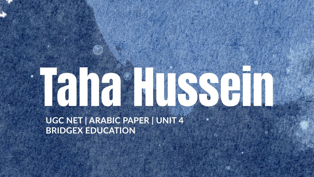 Taha Hussein | طه حسين | Malayalam | UGC NET Arabic Paper | Unit-4 | BridgeX Education