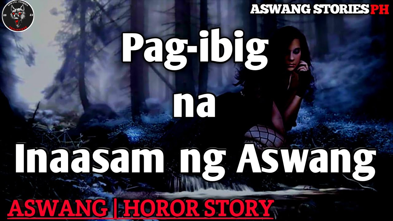 Pag-ibig na Inaasam ng Aswang | Kwentong Aswang | Horror Story