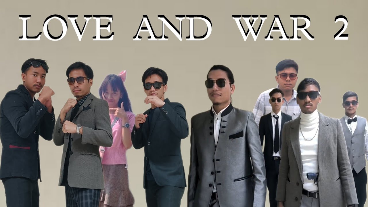 Love and War : Chapter 2 | Short Movie