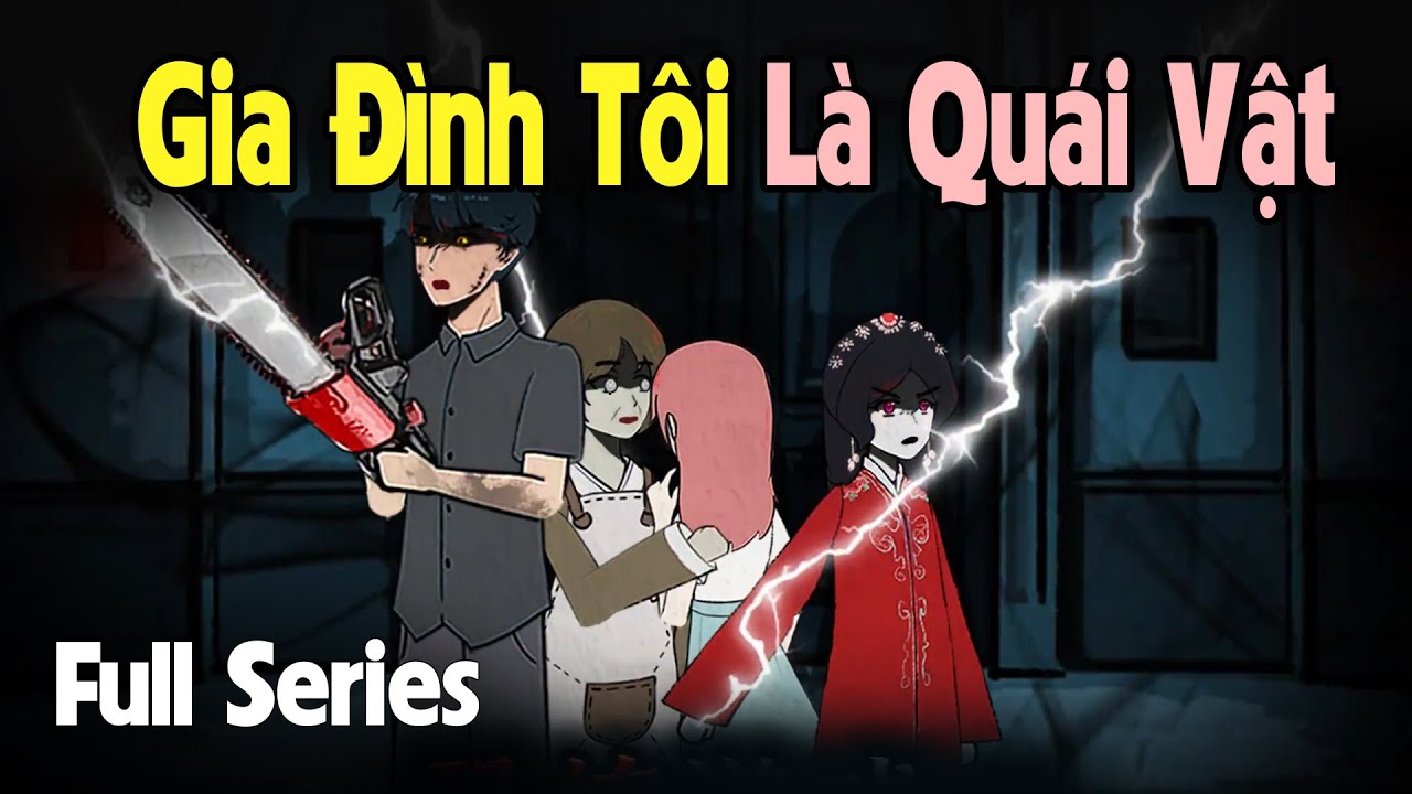 (Full Version) Gia Đình Tôi Là Quái Vật Ăn Thịt | Gấu Sợ Hãi TV