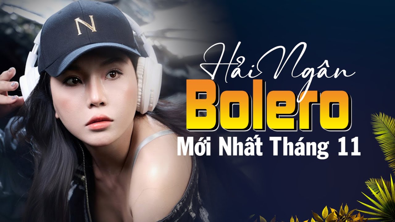 Hải Ngân Top Ca Khúc Mới Nhất Tháng 11- 2025 #haingan #nhaclinh #bolero #musicvideo