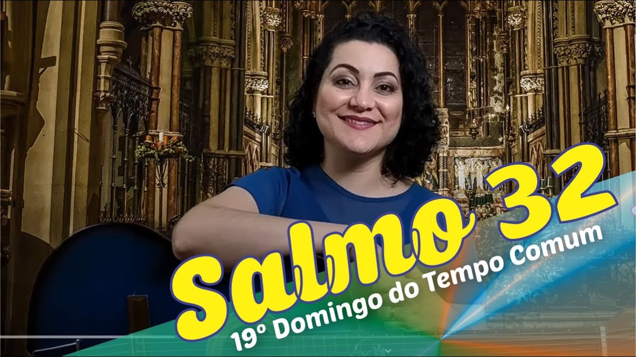 SALMO 32 - FELIZ O POVO QUE O SENHOR ESCOLHEU POR SUA HERANÇA (19º Domingo do Tempo Comum   Ano C)