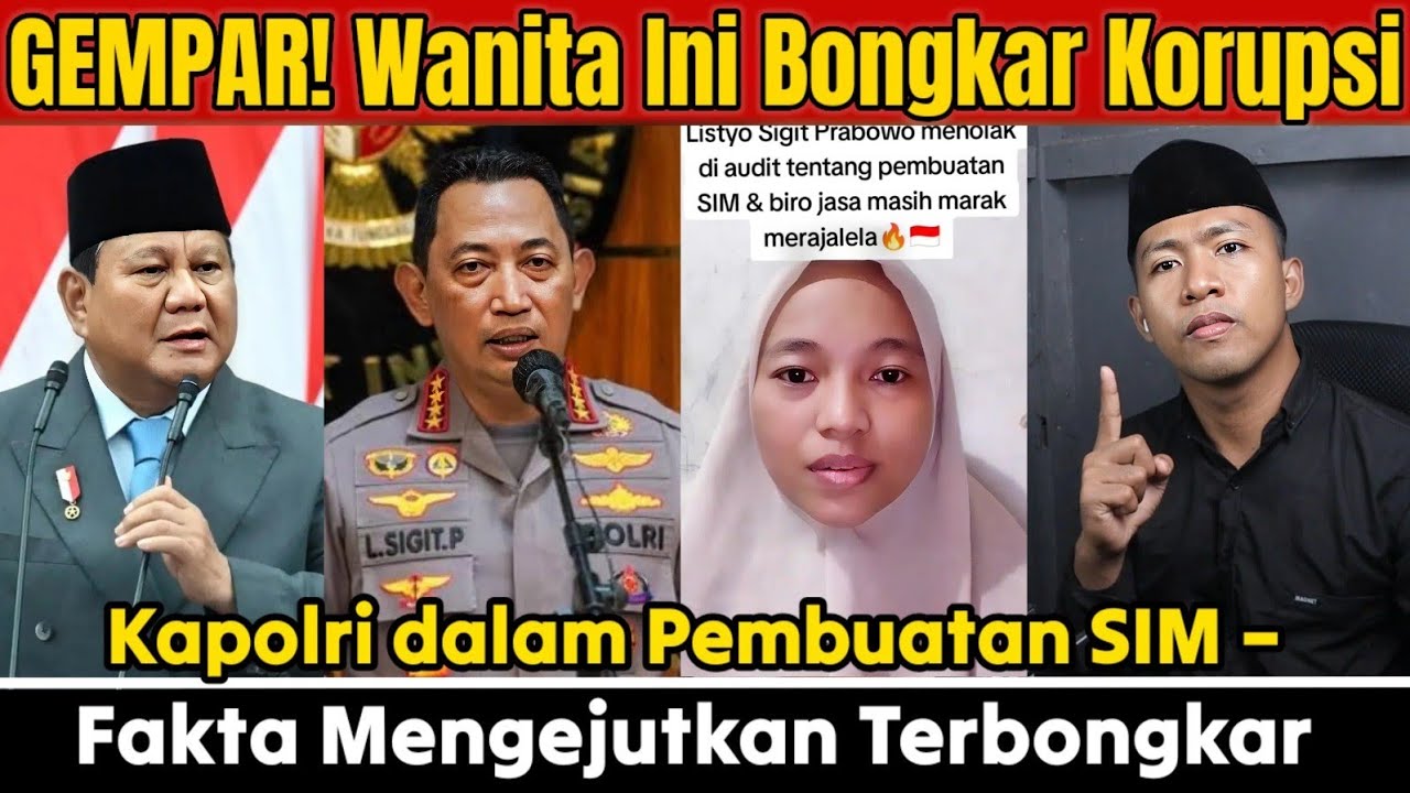 GEMPAR! Wanita Ini Bongkar Korupsi Kapolri dalam Pembuatan SIM – Fakta Mengejutkan Terbongkar