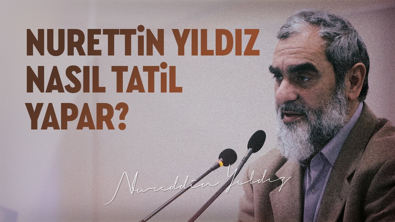 NURETTİN YILDIZ NASIL TATİL YAPAR? | Nureddin Yıldız