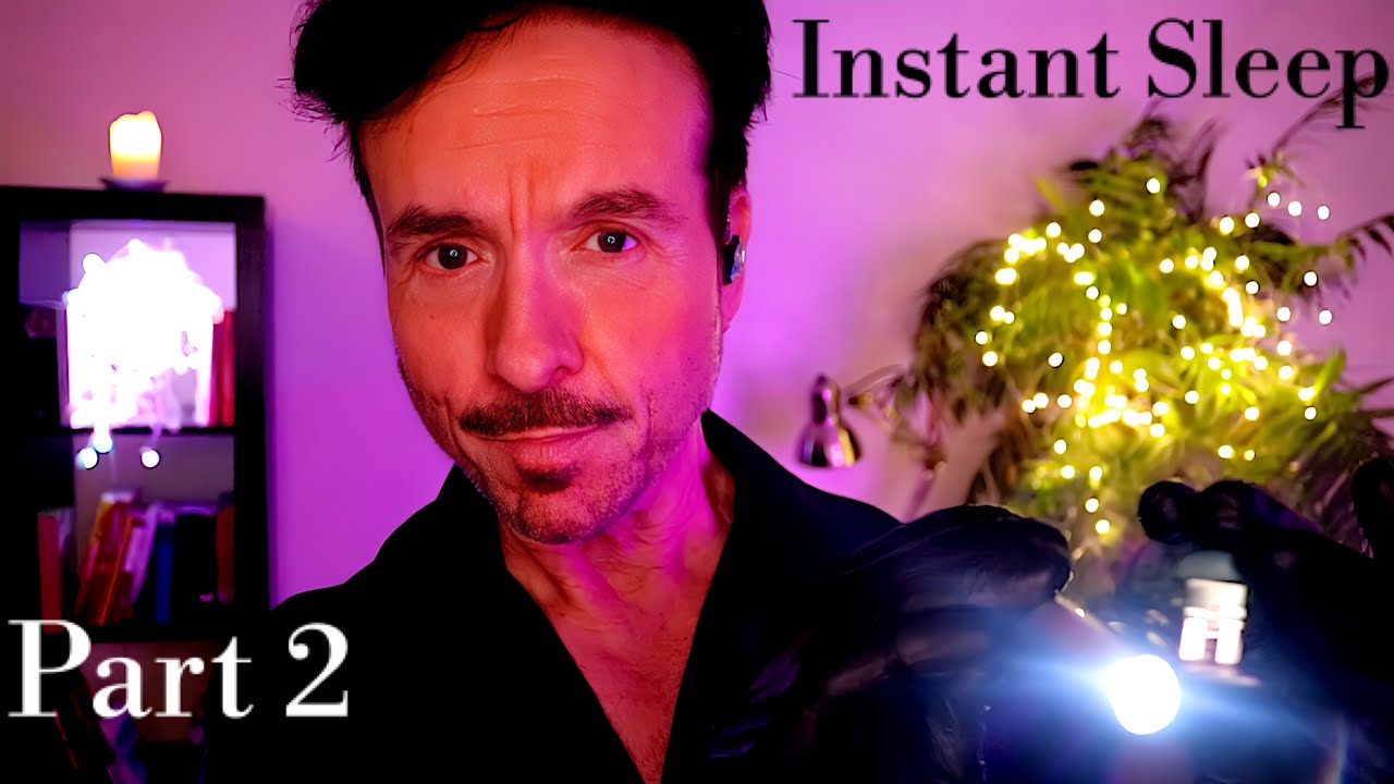 PART 2 Asmr Eyes Closed Exam - Instant Sleep!