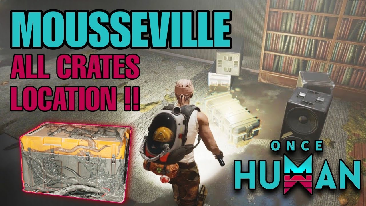All MOUSSEVILLE Mystical, Weapon & Gear Crates Location - ONCE HUMAN (THE WAY OF WINTER)