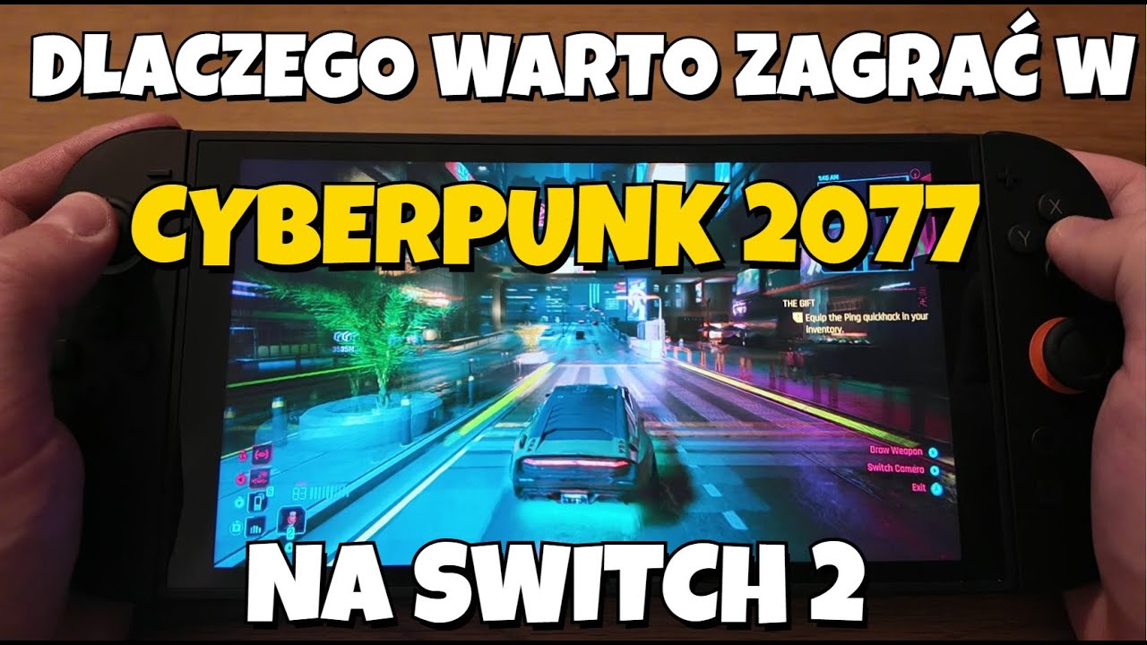 Dlaczego warto zagrać w Cyberpunk 2077 na Switch 2?
