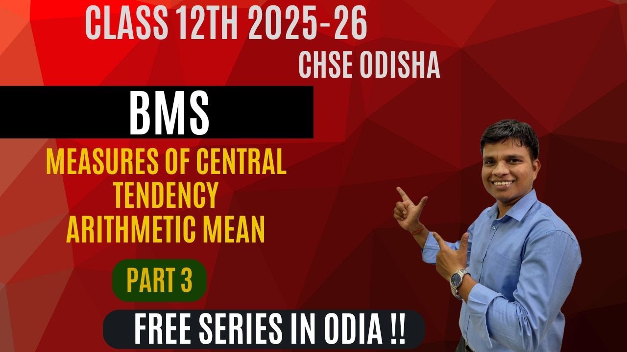 Measures of Central Tendency - BMS | Class 12 | CHSE Odisha | Part 3 | Session 2025-26 - In Odia