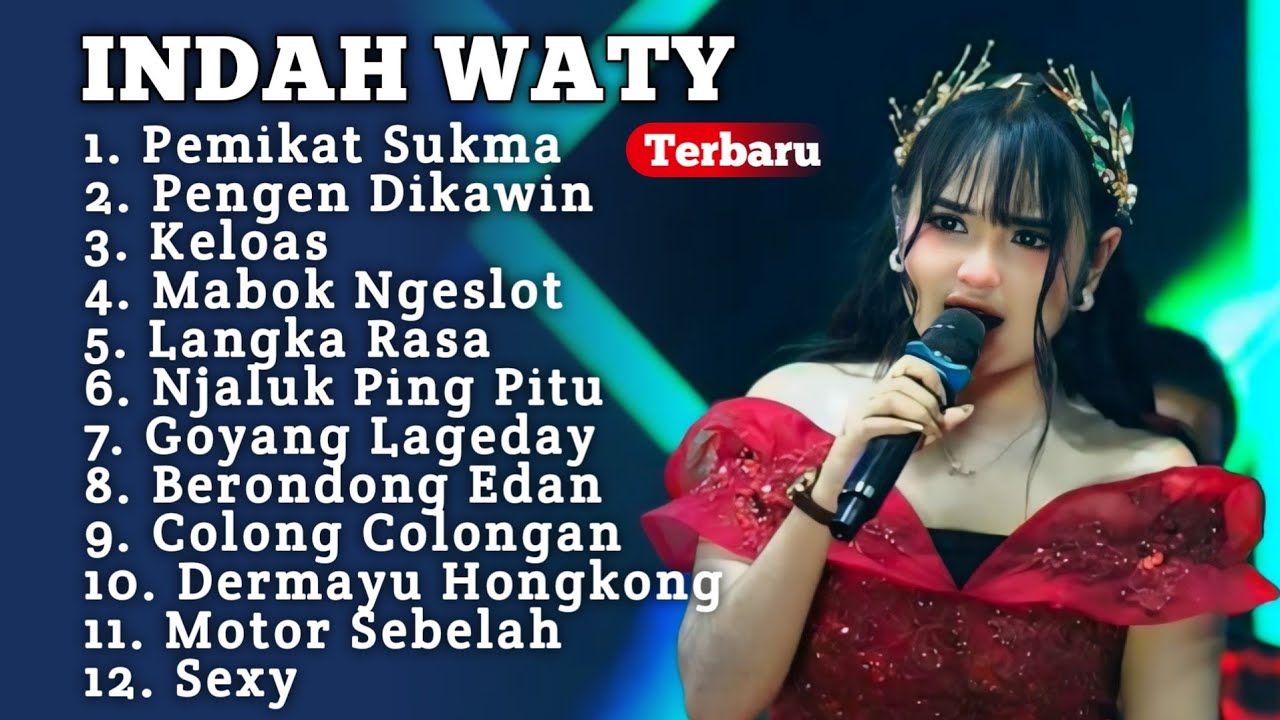 Terbaru ‼️ PEMIKAT SUKMA INDAH WATY FULL ALBUM 2025 || Pengen Dikawin - keloas indah Wati terbaru 