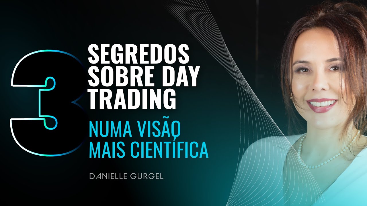 3 SEGREDOS sobre Day Trading numa vis&atilde;o mais cient&iacute;fica | Psicologia do trader