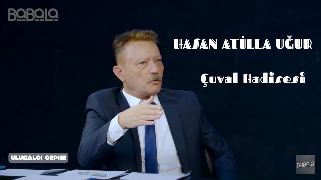 Hasan Atilla Uğur | &Ccedil;uval Hadisesi |