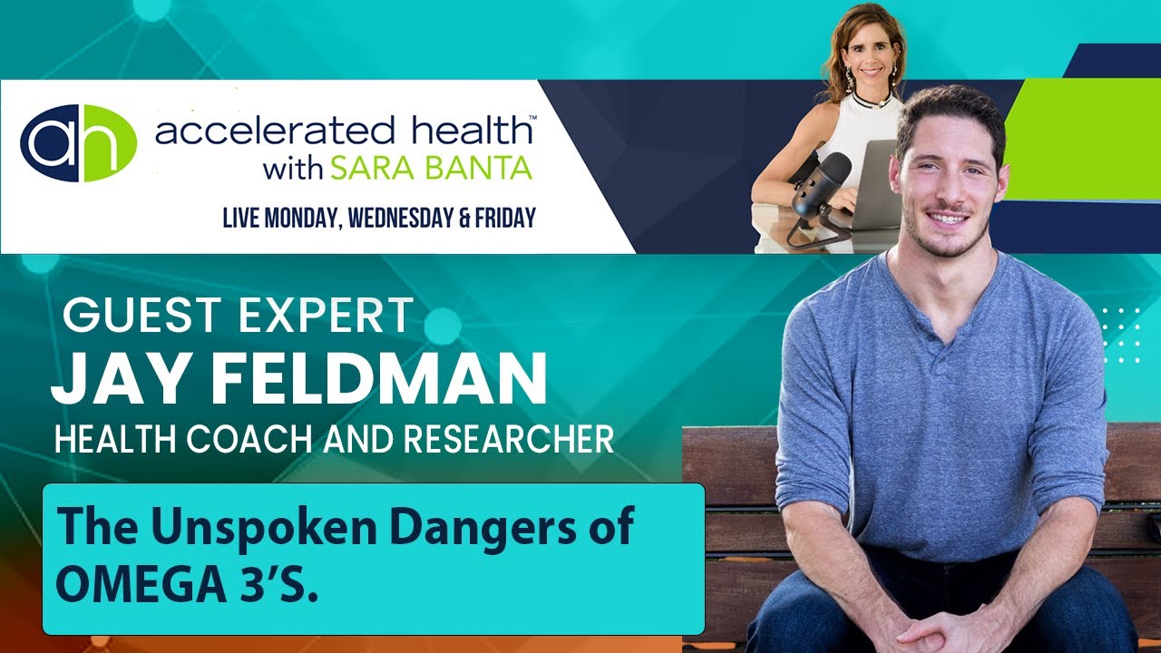 Jay Feldman: The Unspoken Dangers of Omega 3's