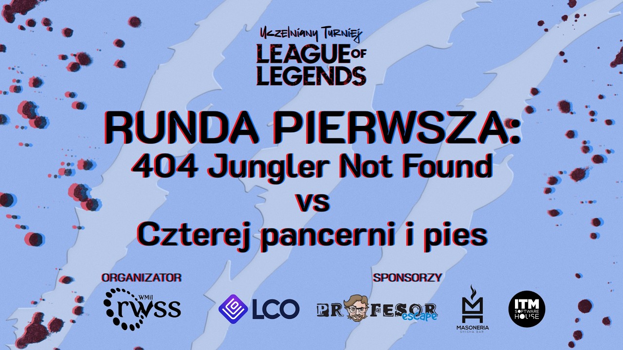 Szósty mecz | 404 JNF vs Czterej pancerni i pies | Drugi Turniej League of Legends RWSS WMiI UWM! 🎮🔥