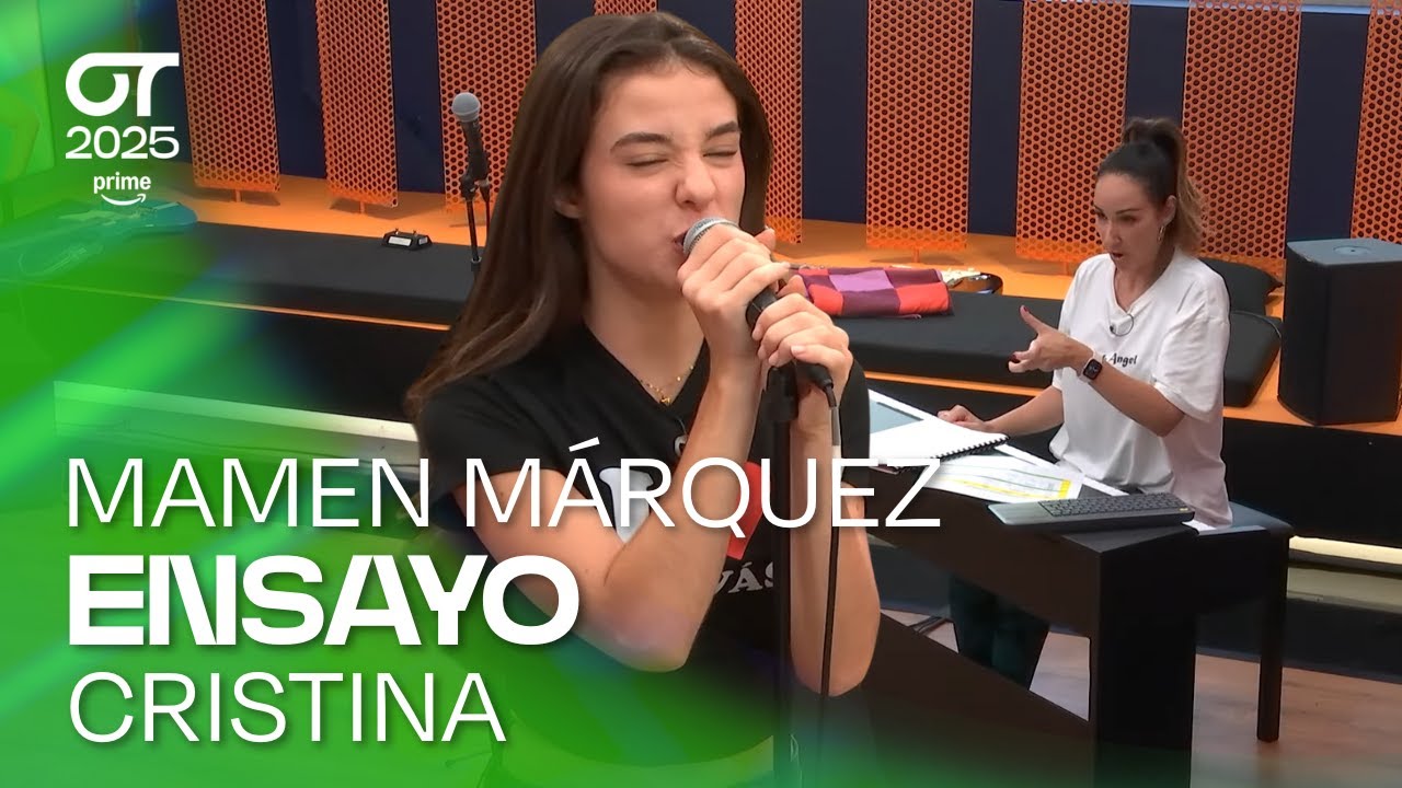 ENSAYO CRISTINA con MAMEN M&Aacute;RQUEZ (22 octubre) | OT 2025