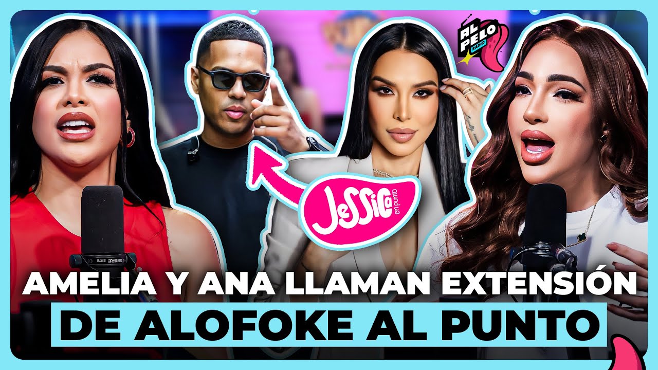 AMELIA ALCANTARA Y ANAKARINA LLAMAN EXTENSIÓN DE ALOFOKE A JESSICA PEREIRA