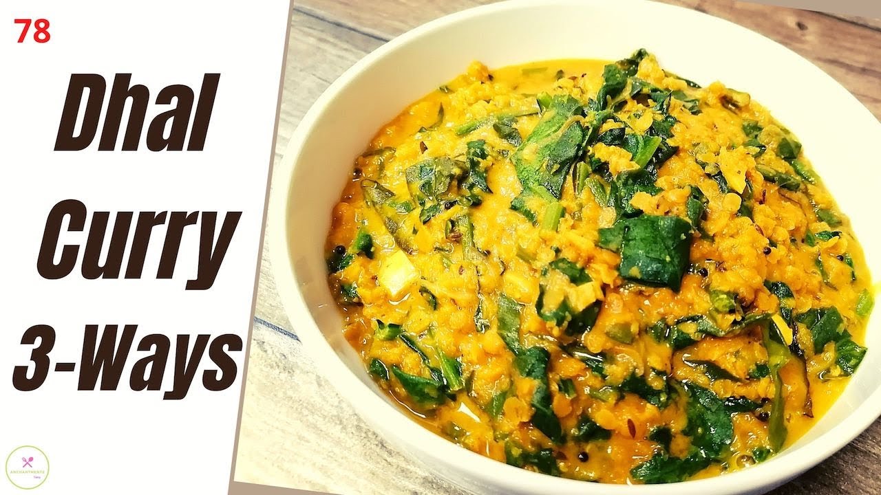 Sri Lankan Dhal Curry 3 Ways - Dhal Fry, Dhal Spinach & Traditional Dhal Curry