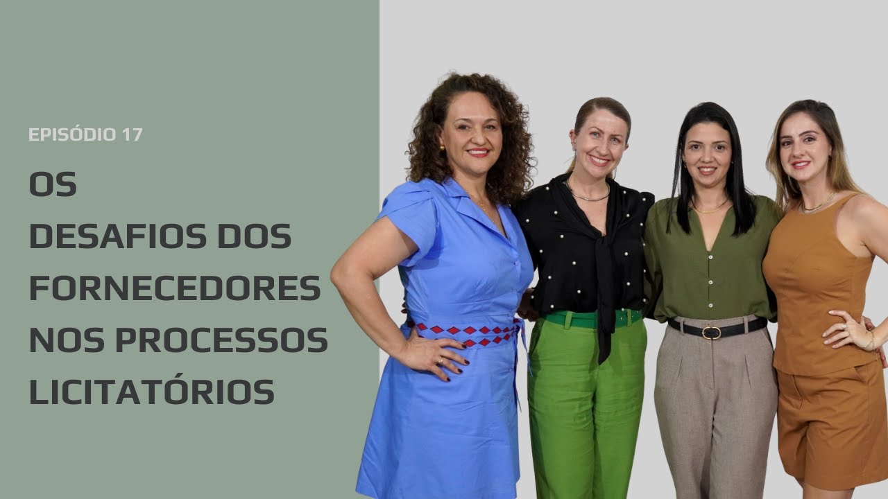 EPISÓDIO 17: Os desafios dos fornecedores nos Processos Licitatórios