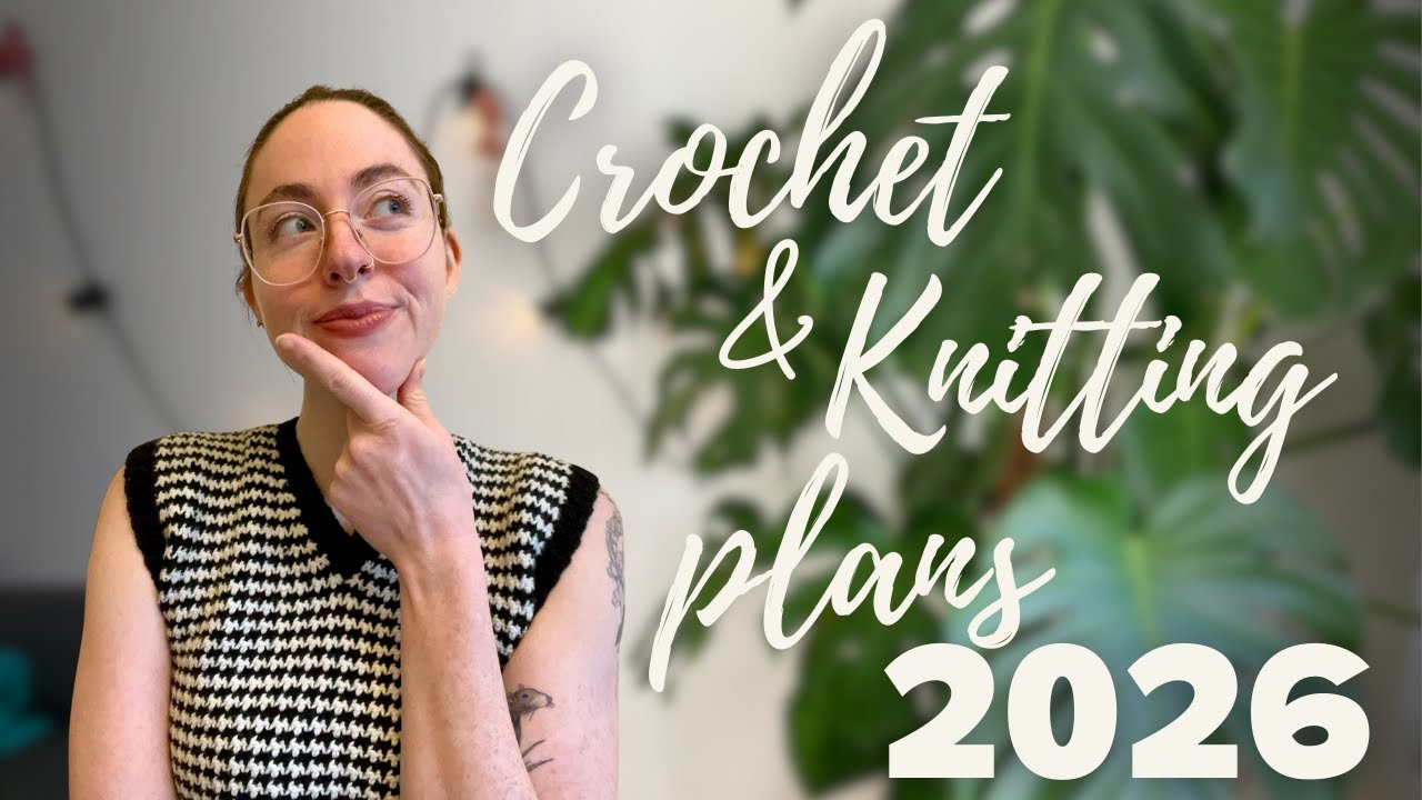 MY CROCHET AND KNITTING PLANS FOR 2026