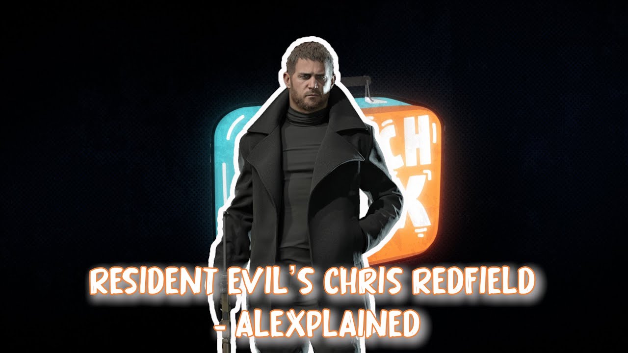 Resident Evil's Chris Redfield - Alexplained